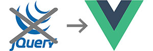 Vue migration from JQuery